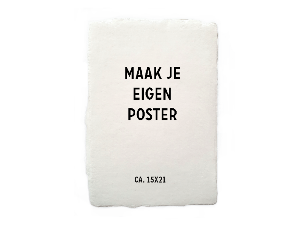 Maak je eigen poster op handgeschept papier 15x21